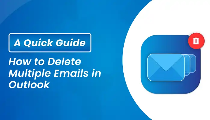 Delete Multiple Emails in Outlook: Step-by-Step Guide